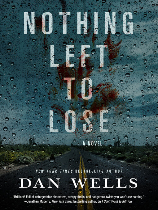 Title details for Nothing Left to Lose by Dan Wells - Available